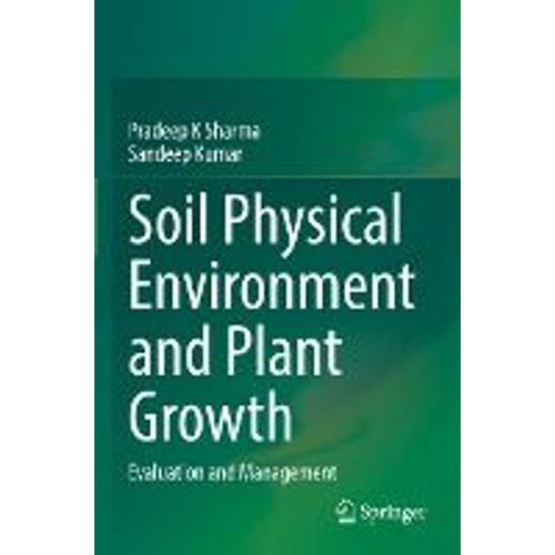 Soil Physical Environment And Plant Growth