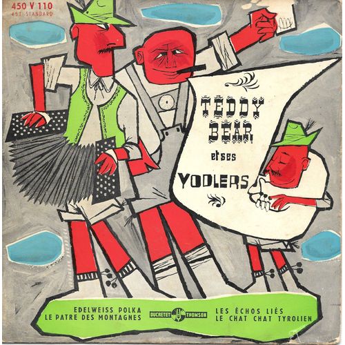 Teddy Bear Et Ses Yodlers : Edelweiss Polka / Le Pâtre Des Montagnes / Les Echos Liés / Le Chat Chat Tyrolien [Vinyle 45 Tours 7" Ep] 1958)