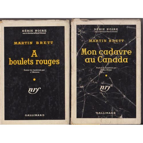Lot 2 Martin Brett - Série Noire - Gallimard 1958 - Cartonnés Et Jaquettes - 267 Mon Cadavre Au Canada - 319 À Boulets Rouges - 0,52 Kg