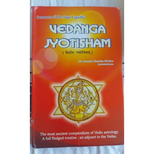 Vedanga Jyotisham - Sermons Of The Sage Lagadha - Dr Suresh Chandra Mishra