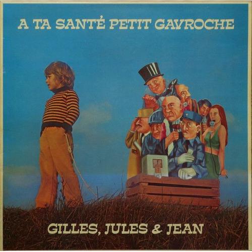 Gilles, Jules Et Jean - "A Ta Sante Petit Gavroche" [Vinyle Lp Album 33 Tours 12 "- 1974]