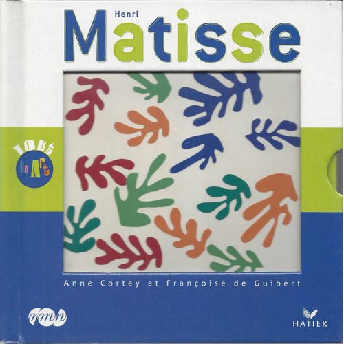 Henri Matisse - Tout Un Art - Corley - Hatier - Réunion Des Musées Nationaux - Rmn 2007