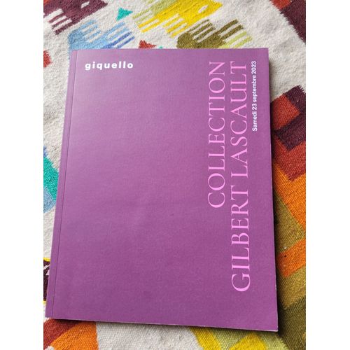 Collection Gilbert Lacault : Livres Illustré, Estampes, Art Moderne Et Contemporain, Arts D' Asie Et Arts Premiers, Art Populaire. Editions : Giquello, Le 23 Septembre 2023. Drout, Salle 4.