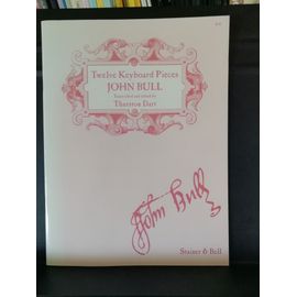 John Bull, Twelve Keyboard Pieces (12 Pièces Pour Clavier), Éditions Stainer And Bell