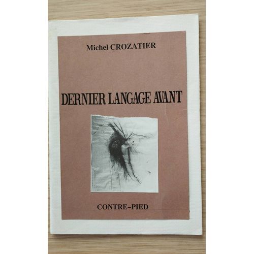 Michel Crozatier "Dernier Langage Avant" Contre-Pied, 1994.