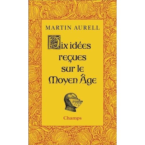 Dix Idées Reçues Sur Le Moyen Age