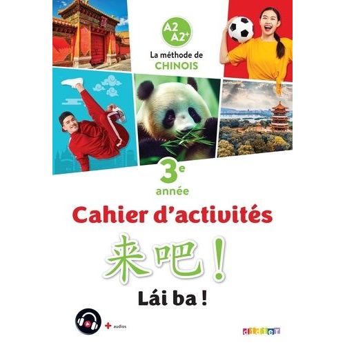 Chinois 3e Année A2 A2+ Lai Ba - Cahier D'activités