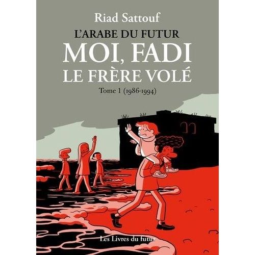 L'arabe Du Futur - Moi, Fadi, Le Frère Volé Tome 1 - (1986-1993)