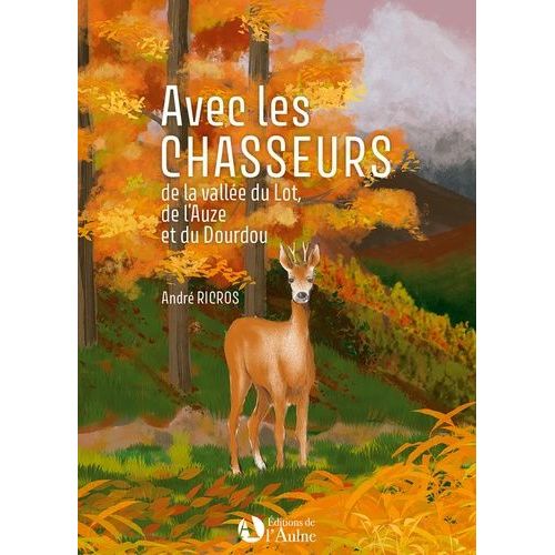 Avec Les Chasseurs De La Vallée Du Lot, De L'auze Et Du Dourdou