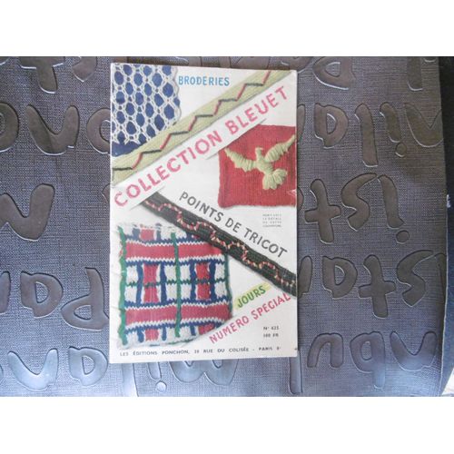 Revue Ancienne ( 1949 ) Broderies - Points De Tricot - Collection Bleuet - Très Belles Illustrations Couleur - Et N Et Blanc - Numéro Spécial N 625