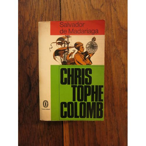Christophe Colomb De Salvador De Madariaga. Le Livre De Poche Historique N°2451. 1968