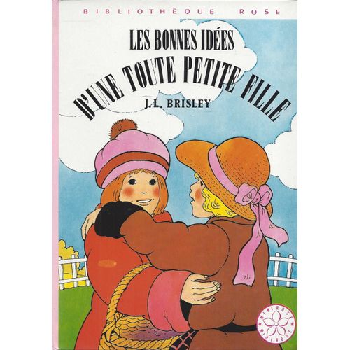 Les Bonnes Idees D'une Toute Petite Fille - Joyce L. Brisley - Bibliothèque Rose - Hachette