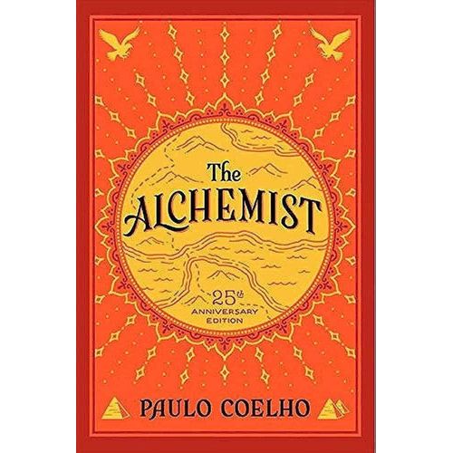 The Alchemist, 25th Anniversary: A Fable About Following Your Dream?Paulo Coelho