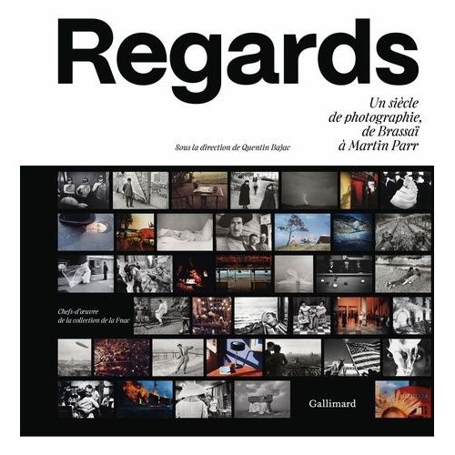 Regards - Un Siècle De Photographie, De Brassaï À Martin Parr