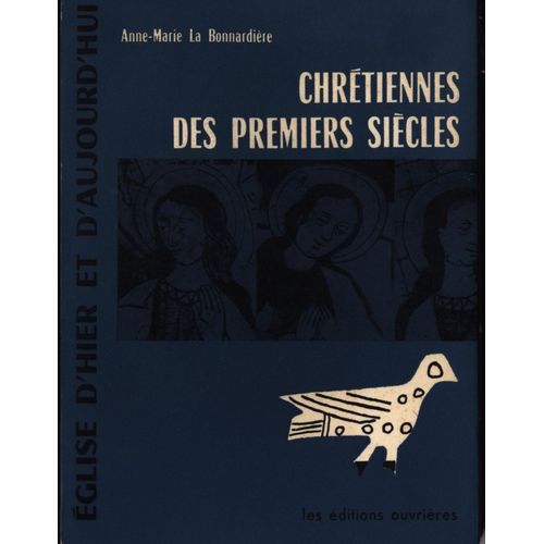 Chrétiennes Des Premiers Siècles Par Anne-Marie La Bonnardière
