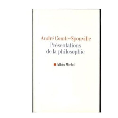 Presentation De La Philosophie Andre Comte-Sponville Albin Michel