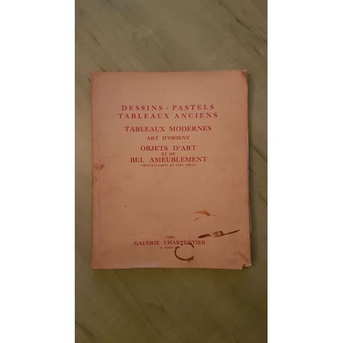 Galerie Charpentier " Catalogue De Vente Aux Encheres /Mars 1958 " 226 Objets D' Art /Bel Ameublement / Tableaux Modernes Et Anciens / Dessins - Pastels / Art D' Orient