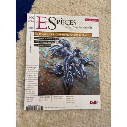 Espèces - Revue D'histoire Naturelle N°26 Le Dragon Bleu Des Mers Voleur D Armes