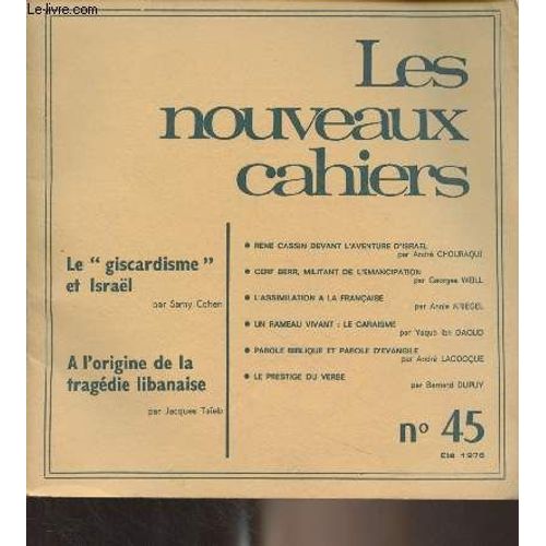Les Nouveaux Cahiers, Revue D Études Et De Libres Débats Publiées Sous Les Auspices De L Alliance Israélite Universelle - N°45 Eté 1976 - Le Giscardisme Et Israël Par Samy Cohen - A L Origine De La(...)