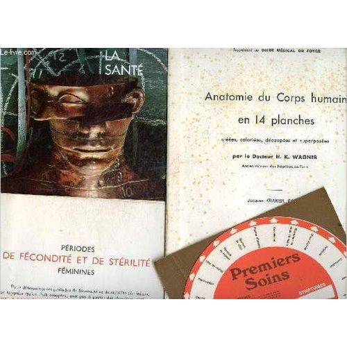 Le Livre De La Sante + Premiers Soins, Instructions/Symptomes + Periodes De Fecondite Et De Sterilite Feminines + Anatomie Du Corps Humain En 14 Planches Par Le Dr H.K. Wagner, En Supplement Au Guide(...)