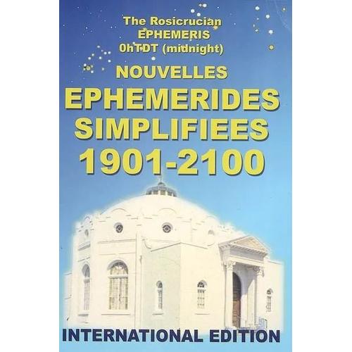 Nouvelles Ephemerides Simplifiees 1900-2100 - Edition Pentalingue Français-English-Deutsch-Espanol-Italiano