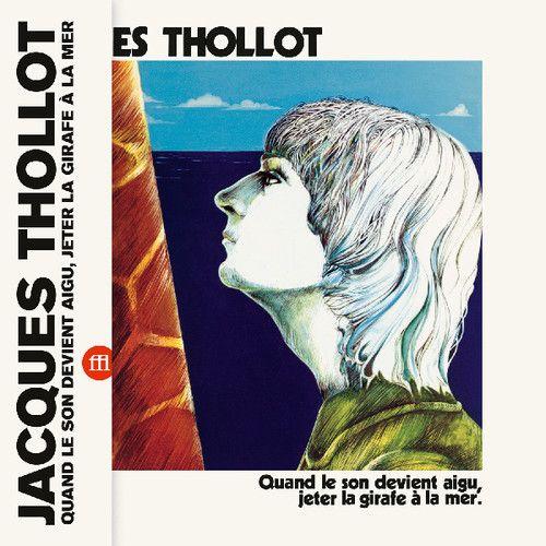 Jacques Thollot - Quand Le Son Devient Aigu Jeter La Girafe A La Mer [Vinyl]