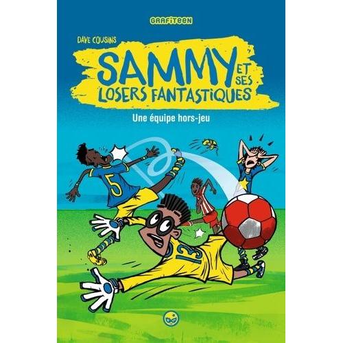Sammy Et Ses Losers Fantastiques - Une Équipe Hors Jeu