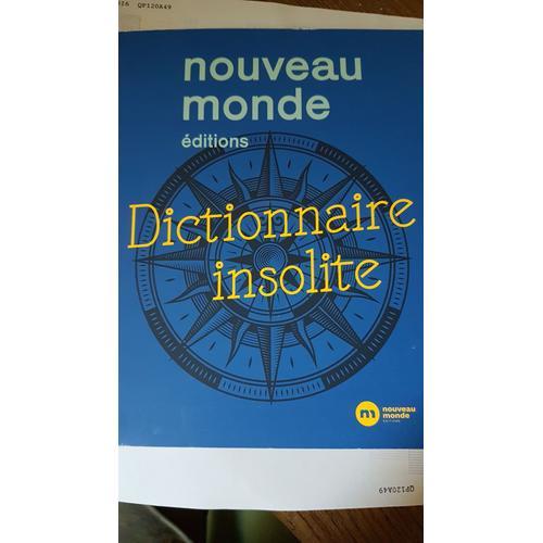 Dictionnaire Insolite ( Edito Yannick Dehee ) " Editions Nouveau Monde " Album 20 Ieme Anniversaire