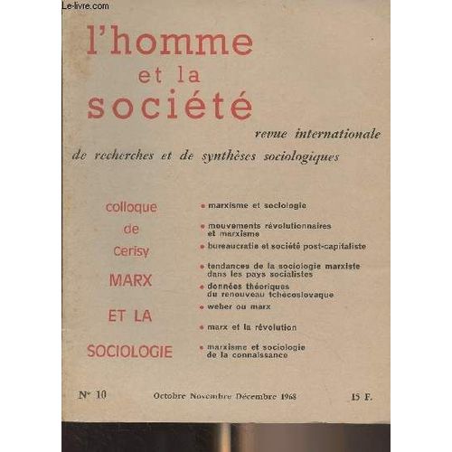 L Homme Et La Société, Revue Internationale De Recherches Et De Synthèses Sociologiques N°10 Oct. Nov. Déc. 1968 - Marxisme Et Sociologie - Approche Conceptuelle Pour Une Analyse Dynamique En(...)