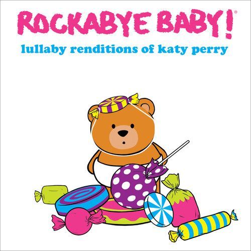 Rockabye Baby! - Lullaby Renditions Of Katy Perry [Cd]