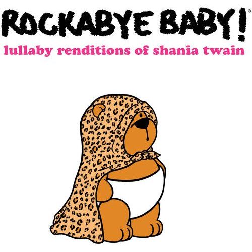 Rockabye Baby! - Lullaby Renditions Of Shania Twain [Cd]