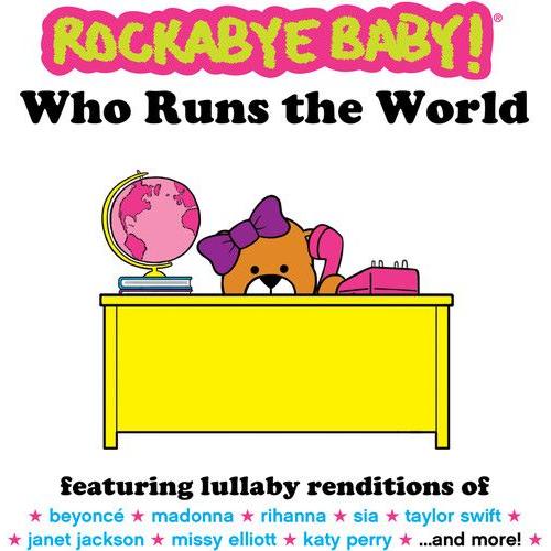 Rockabye Baby - Who Runs The World [Cd]