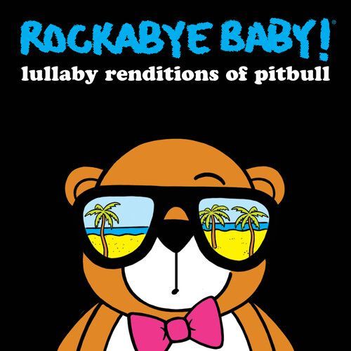 Rockabye Baby! - Lullaby Renditions Of Pitbull [Cd]