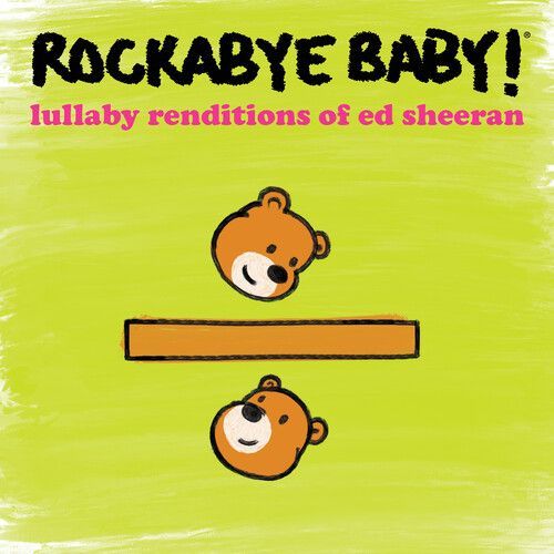 Rockabye Baby! - Lullaby Renditions Of Ed Sheeran [Cd]