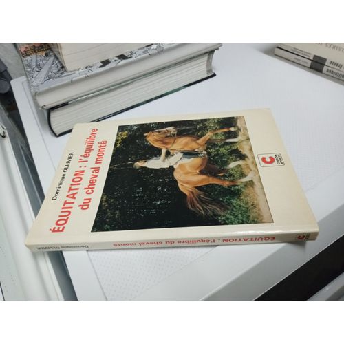 Dominique Ollivier - Équitation : L'équilibre Du Cheval Monté