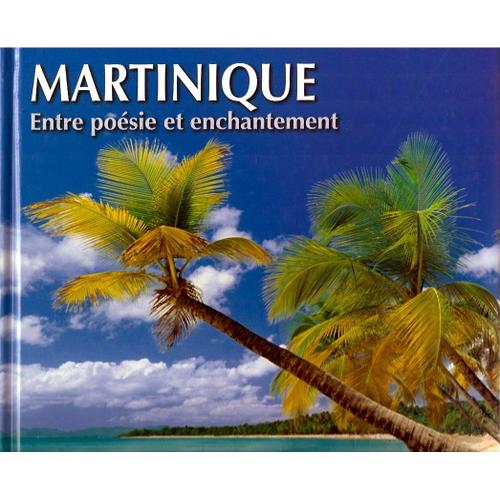 Martinique Entre Poésie Et Enchantement