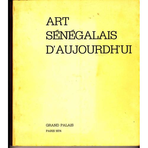 Art Sénégalais D'aujourd'hui. Cat. Expo : Art Sénégalais D'aujourd'hui. Cat. Expo