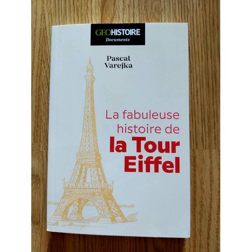 La Fabuleuse Histoire De La Tour Eiffel 