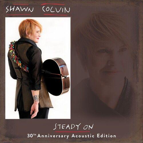 Shawn Colvin - Steady On (30th Anniversary Acoustic Edition) [Cd] Anniversary Ed