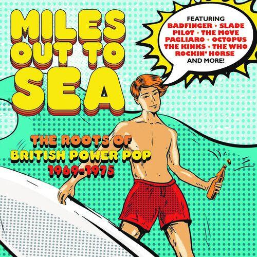 Miles Out To Sea: The Roots Of British Power Pop 1969-1975 / Various [Cd] Uk