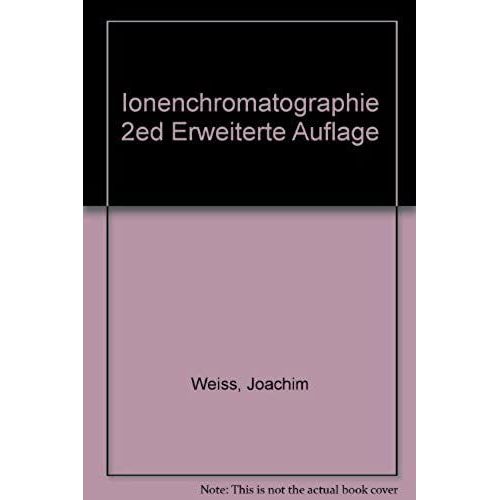 Ionenchromatographie 2ed Erweiterte Auflage
