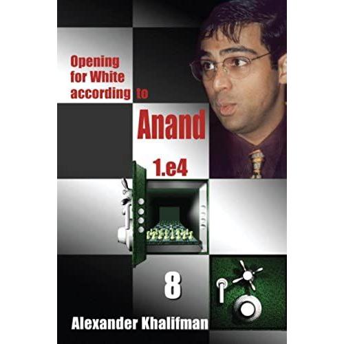 Opening For White According To Anand: V.8: Vol 8