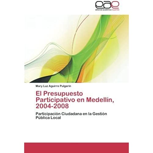 El Presupuesto Participativo En Medellín 2004-2008
