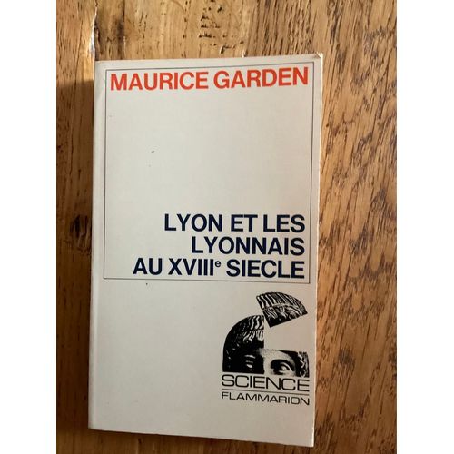 Lyon Et Les Lyonnais Au Xviiième Siècle 