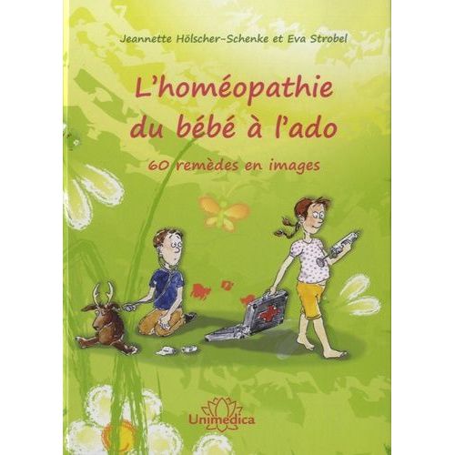 L'homéopathie Du Bébé À L'ado - 60 Remèdes Illustrés