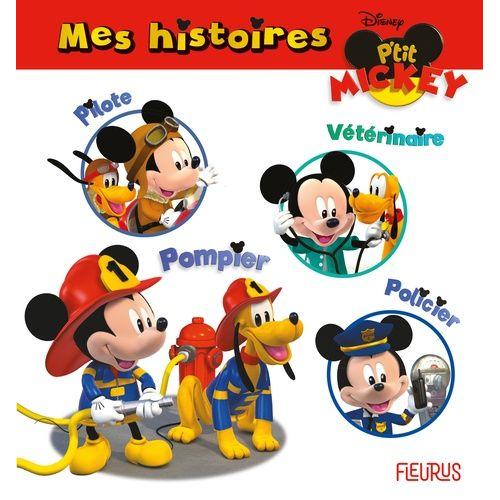 Mes Histoires P'tit Mickey - P'tit Mickey Pilote D'avion - P'tit Mickey Vétérinaire - P'tit Mickey Pompier - P'tit Mickey Policier