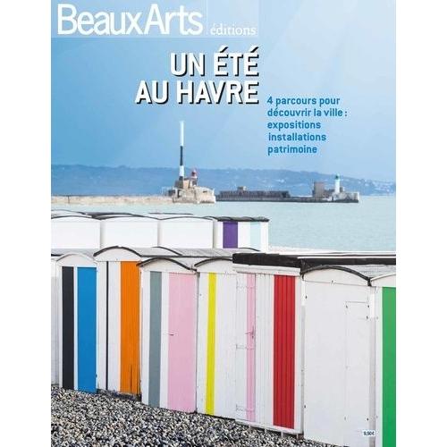 Un Été Au Havre - 4 Parcours Pour Découvrir La Ville : Exposition, Installations, Patrimoine