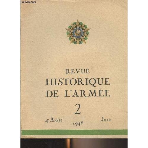 Revue Historique De L Armã©E - Nâ°2 - 4e Annã©E Juin 1948 - Lyautey Par Le Colonel Spillmann - Iã©Na Par Michel De Lombarã¿S - Bugeaud Social En Afrique Par M. G. Bourgin - Histoire De La 2e Gm : 1re(...)