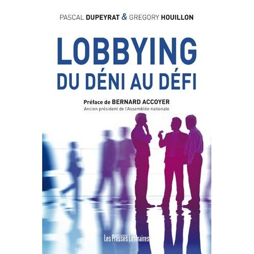 Lobbying - Du Déni Au Défi
