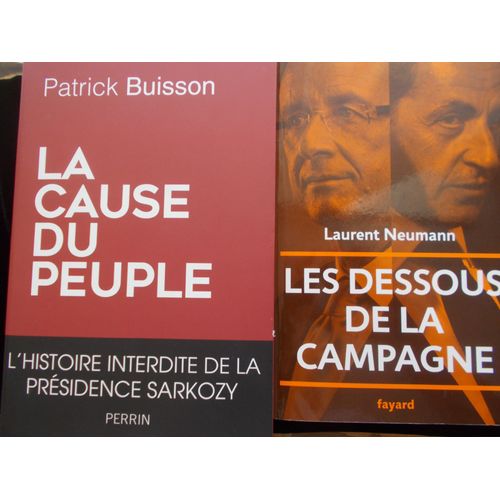 La Cause Du Peuple - Patrick Buisson / Les Dessous De La Campagne - Laurent Neumann